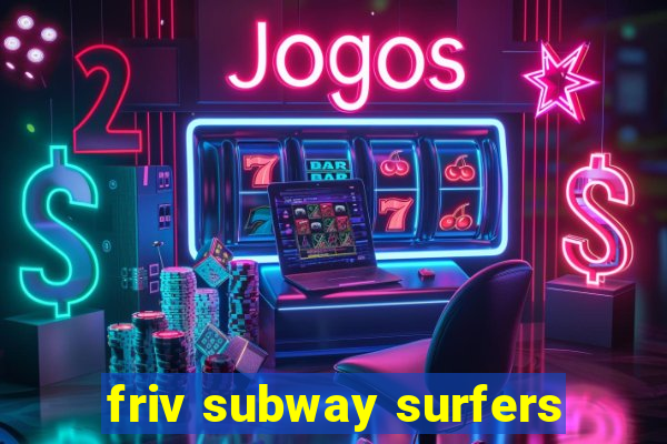 friv subway surfers